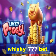 whisky 777 bet